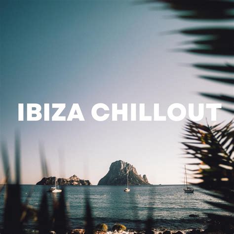 Ibiza Chillout Album By Ibiza Chillout Unlimited Spotify