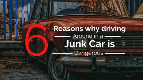 6 Reasons Why Driving Around In A Junk Car Is Dangerous Njcashcars