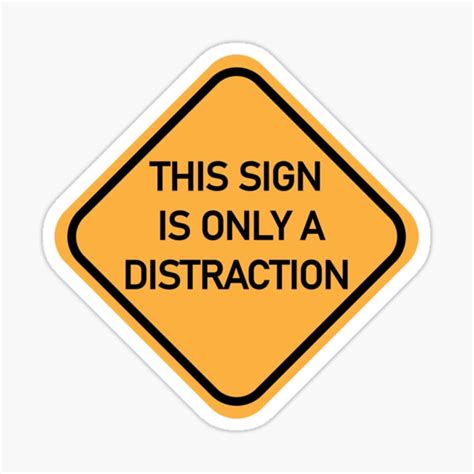 This Sign Is Only A Distraction Funny Warning Sign Sticker For Sale