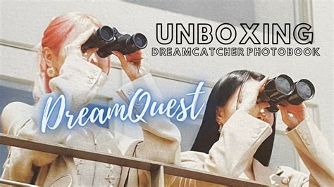 UNBOXING DREAMCATCHER Dream Quest Journey Of Dream Photobook YouTube