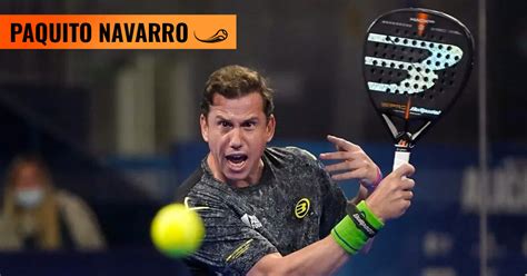 Paquito Navarro Profil Officiel Zona De Padel