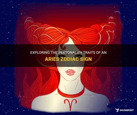 Exploring The Personality Traits Of An Aries Zodiac Sign Shunspirit