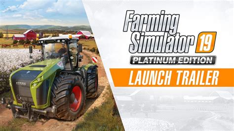 Farming Simulator 19 Platinum Edition Launch Trailer Youtube