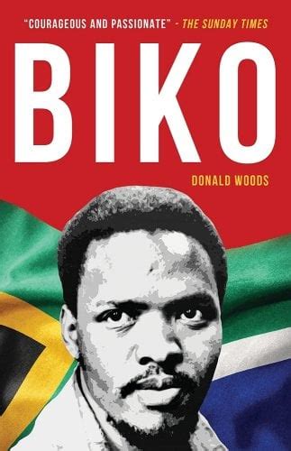 Biko: The powerful biography of Steve Biko and the struggle of the ...