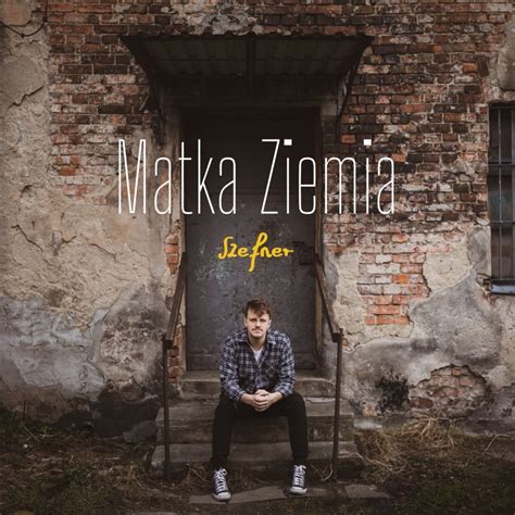 Szefner Matka Ziemia Lyrics Musixmatch