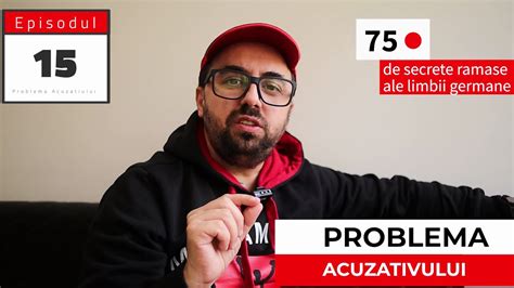 Cele De Secrete Ale Limbii Germane Ep Problema Acuzativului Youtube