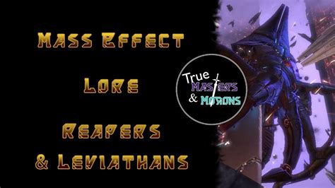 Mass Effect Lore Reapers And Leviathans Youtube