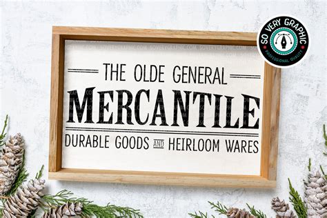 The Olde General Mercantile Vintage Farmhouse Store Sign Svg Design For