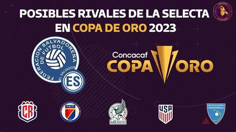 EL SALVADOR Ya Conoce Sus Posibles Rivales En COPA ORO 2023 LA