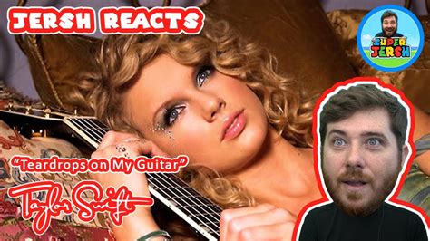 Taylor Swift Teardrops On My Guitar Reaction Jersh Reacts Youtube