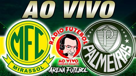 Mirassol x Palmeiras Ao Vivo no Campeonato Paulista NARRAÇÃO YouTube