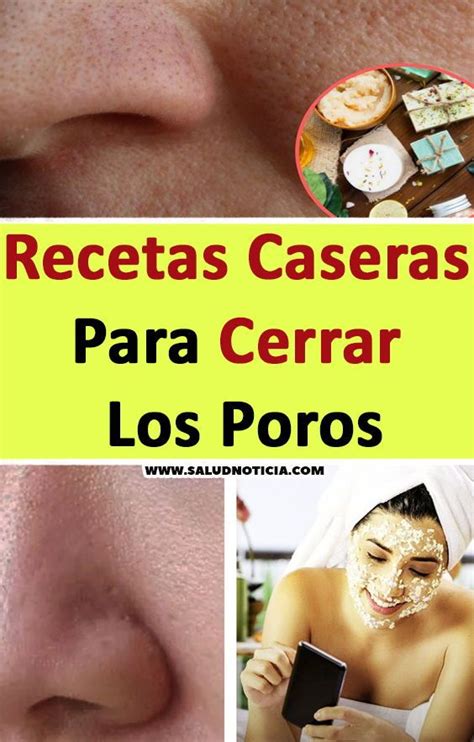 Recetas Caseras Para Cerrar Los Poros Tiendas De Belleza T Nico