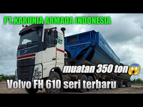 Volvo Fh Seri Terbaru Pt Karunia Armada Indonesia Ton Capacity