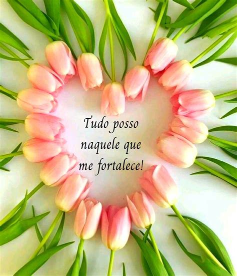 Tudo Posso Naquele Que Me Fortalece Bom Dia - TUDO POSSO NAQUELE QUE ME FORTALECE | Mensagens de bom dia, Mensagens ...