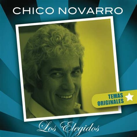 Chico Novarro Música Letras Canciones Discos Escuchar En Deezer