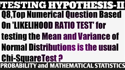 8 LIKELIHOOD RATIO TEST For Testing Mean And Variance Of Normal