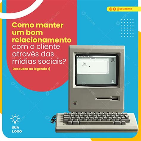 Como Manter Um Bom Relacionamento O Cliente Atrav S Das M Dias