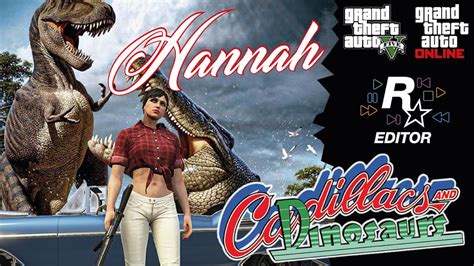 Hannah Cadillacs And Dinosaurs Gta 5 Machinimarockstar Editor