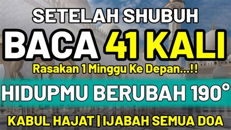 BACA 41X SETELAH SUBUH SEUMUR HIDUP KAYA RAYA SEUMUR HIDUP DOA