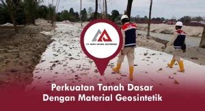 Perkuatan Lereng Dengan Geosintetik CV Mutu Utama Geoteknik