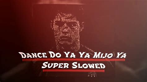 Dance Do Ya Ya Mijo Ya Super Slowed Audio Edit Youtube