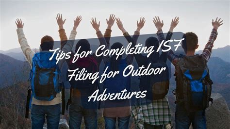 Tips For Completing Isf Filing For Outdoor Adventures Youtube