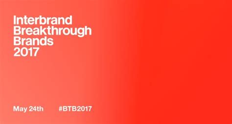 Interbrand Breakthrough Brands 2017 goes global 