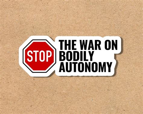 Stop The War On Bodily Autonomy Vinyl Sticker Feminist Etsy