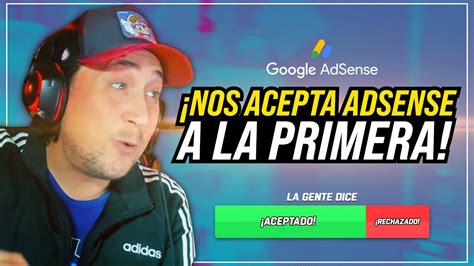 Como Ser Aceptado Por Google Adsense A La Primera Gu A Youtube