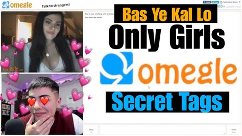 Find Girls Only Girls In Omelge How To Use Omegle How To Get Only