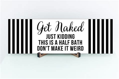 Funny Bathroom Signs Get Naked Sign Bathroom Humor Guest Bathroom