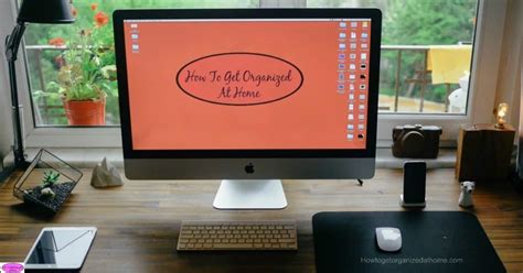 The Best Desktop Organization To Help You Get Organized