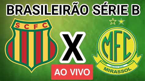 Sampaio Corr A X Mirassol Ao Vivo Campeonato Brasileiro S Rie B Em