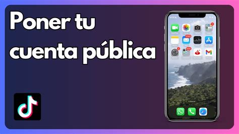 C Mo Poner Tu Cuenta De Tik Tok P Blica En Menos De Minuto Youtube