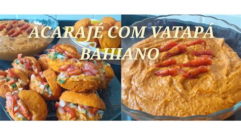 Acarajé Com Camarão e Vatapá Da Bahia Passo a Passo - Receita De Acarajé e Vatapá Fácil e ...