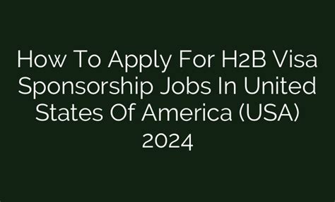 How To Apply For H2B Visa Sponsorship Jobs In United States Of America