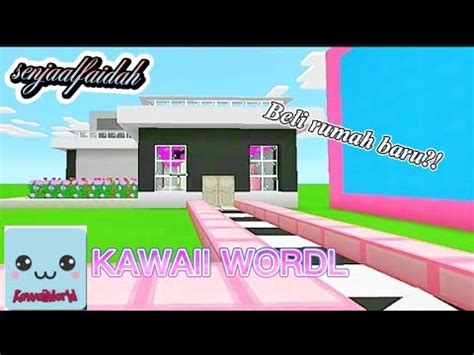 Drama Kawaii Wordl Beli Rumah Baru Harga Nya Miliar Youtube