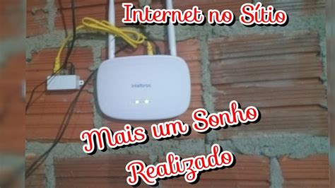 Mais Um Sonhorealizado J Temos Internet Aqui No S Tio Gratid O