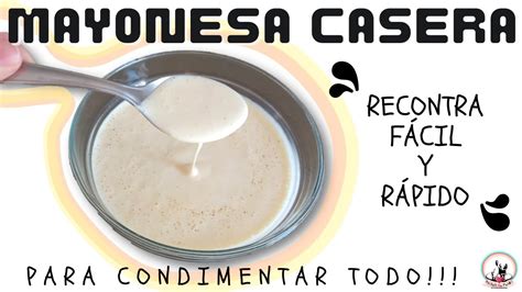 Sorprende A Tus Invitados Con Esta Deliciosa Receta De Mayonesa Casera