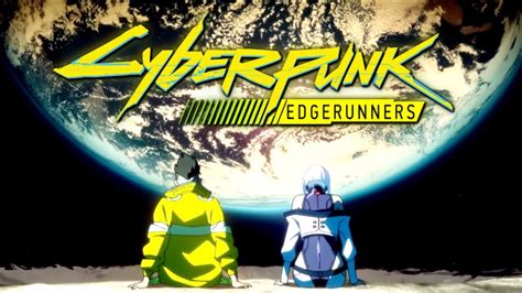 Cyberpunk Edgerunners Dares To Dream Edgerunners Online