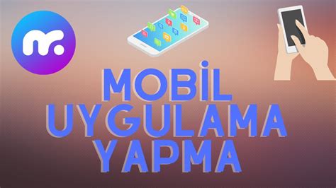 Kendi Mobil Uygulamanı Yap Ücretsiz ve Basit Mobil Uygulama Nasıl