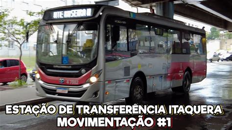 MOVIMENTAÇÃO DE ÔNIBUS ESTAÇÃO DE TRANSFERÊNCIA ITAQUERA 1 E T