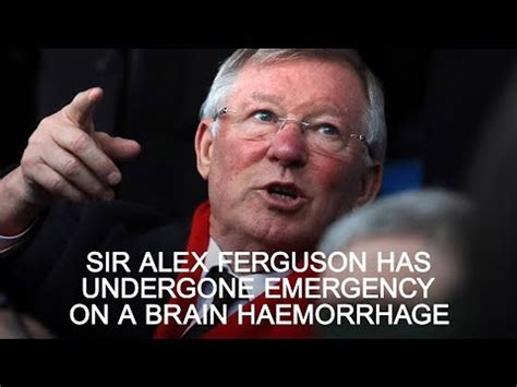 Sir Alex Ferguson Undergoes Emergency Surgery On A Brain Haemorrhage