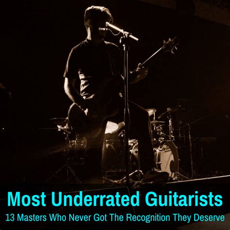 Most Underrated Guitarists 13 Masters Who Deserve More Recognition