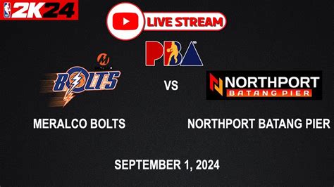 LIVE NOW MERALCO BOLTS Vs NORTHPORT BATANG PIER PBA SEASON 49