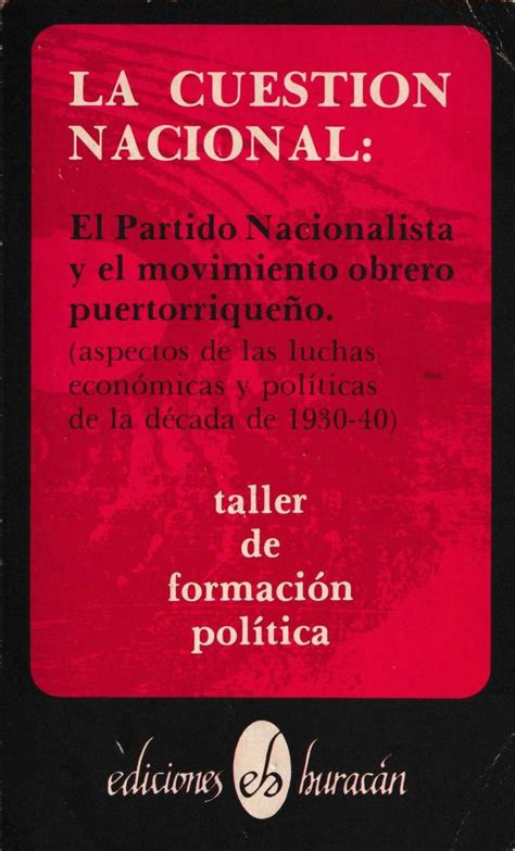 La Cuestión Nacional El Partido Nacionalista Y El Movimiento Obrero Puertorriqueño