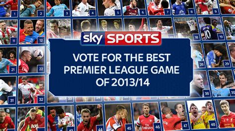 Choose Your Top Sky Sports Premier League Game Of 201314 Football