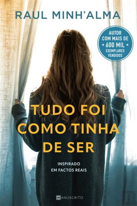 Tudo Foi Como Tinha De Ser Raul Minh Alma Livro Bertrand