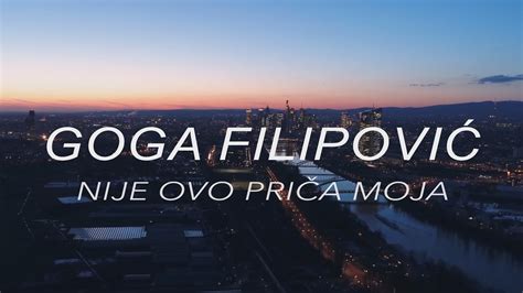 Goga Filipovi Nije Ovo Pri A Moja Official Video Youtube