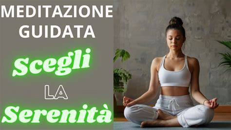 Scegli La Serenit Meditazione Guidata Per Ritrovare La Serenit